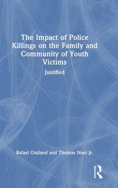The Impact of Police Killings on the Family and Community of Youth Victims