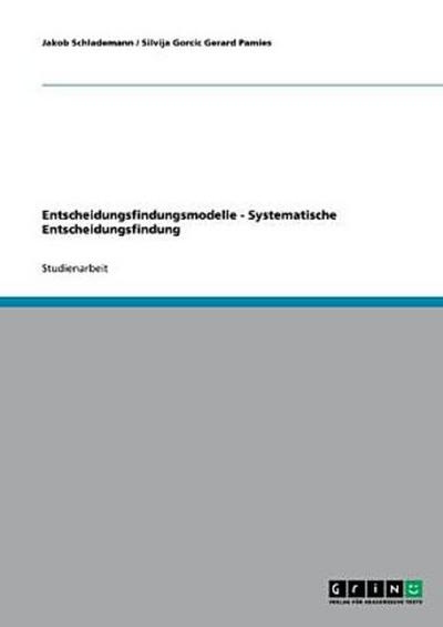Entscheidungsfindungsmodelle - Systematische Entscheidungsfindung