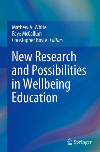 New Research and Possibilities in Wellbeing Education