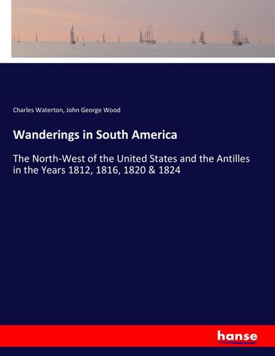 Wanderings in South America