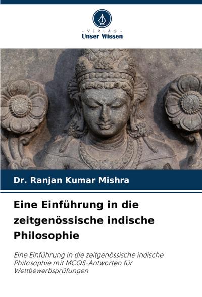 Eine Einführung in die zeitgenössische indische Philosophie