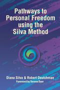 Pathways to Personal Freedom Using the Silva Method