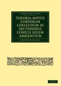 Theoria Motus Corporum Coelestium in Sectionibus Conicis Solem Ambientium