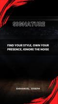 Signature, Find Your Style, Own Your Presence, Ignore the Noise