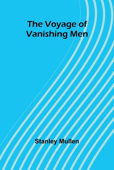 The Voyage of Vanishing Men