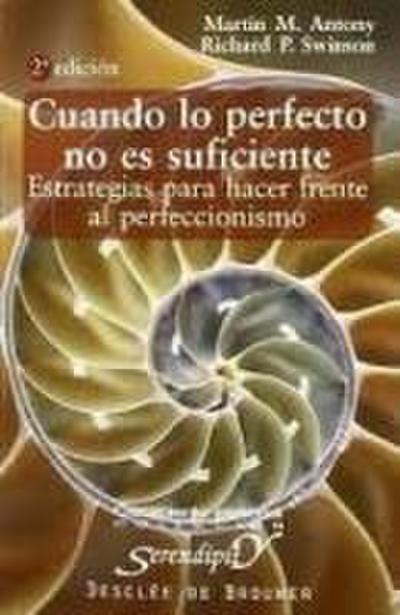 Cuando lo perfecto no es suficiente : estrategias para hacer frente al perfeccionismo