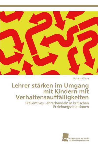 Lehrer stärken im Umgang mit Kindern mit Verhaltensauffälligkeiten