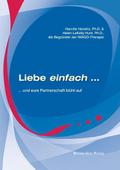 Liebe einfach und eure Partnerschaft blüht auf