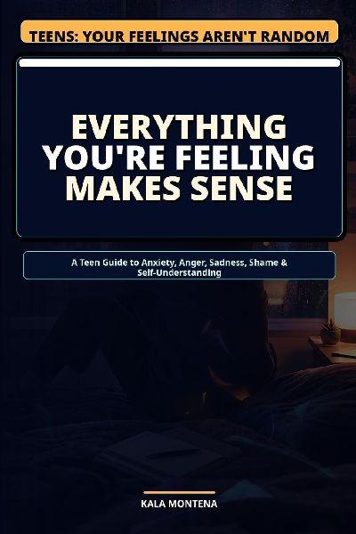 Everything You’re Feeling Makes Sense