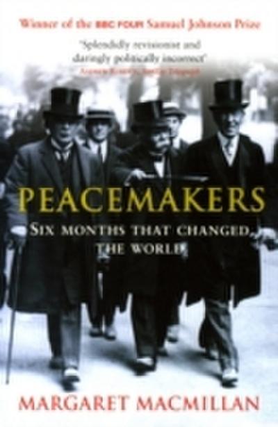 Peacemakers Six Months that Changed The World