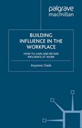 Building Influence in the Workplace