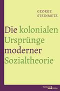 Die kolonialen Ursprünge moderner Sozialtheorie