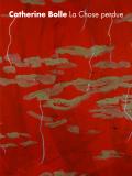 Catherine Bolle - La Chose perdue