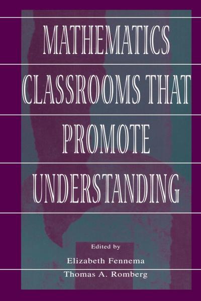 Mathematics Classrooms That Promote Understanding