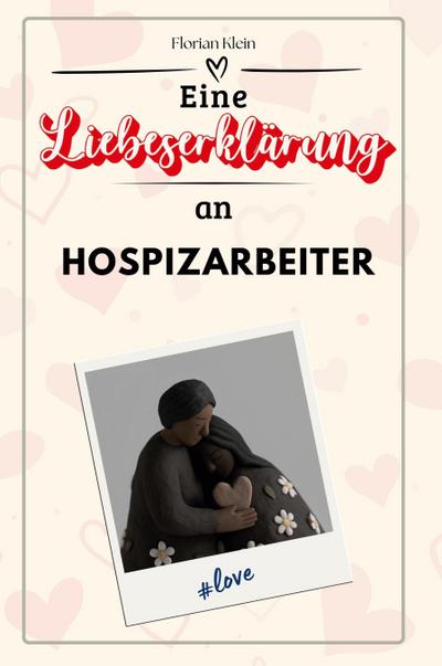 Eine Liebeserklärung an Hospizarbeiter