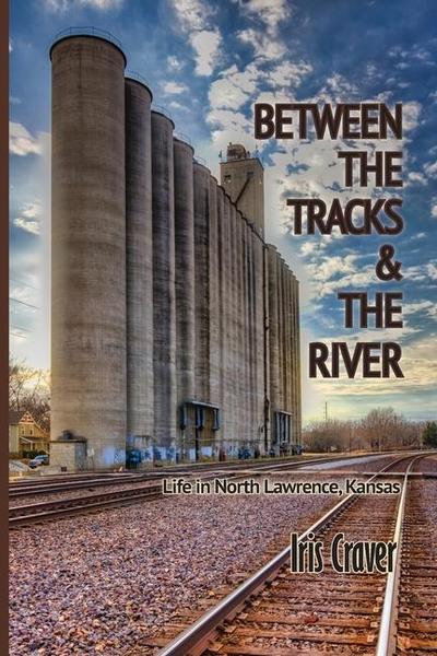 Between The Tracks And The River