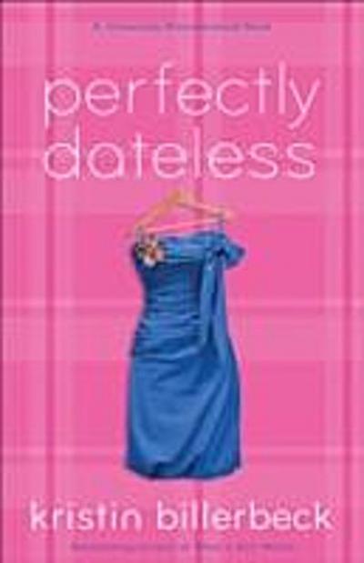 Perfectly Dateless (My Perfectly Misunderstood Life Book #1)