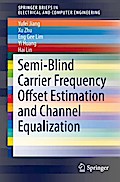 Semi-Blind Carrier Frequency Offset Estimation and Channel Equalization