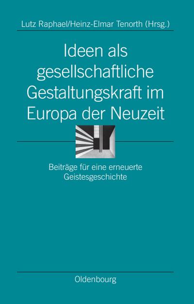 Ideen als gesellschaftliche Gestaltungskraft im Europa der Neuzeit