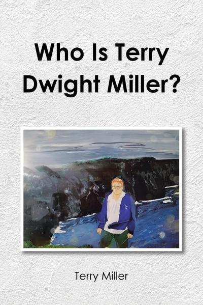 Who Is Terry Dwight Miller?