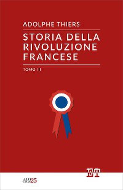 Storia della Rivoluzione Francese - Tomo III