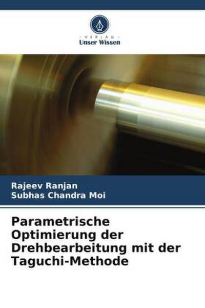 Parametrische Optimierung der Drehbearbeitung mit der Taguchi-Methode
