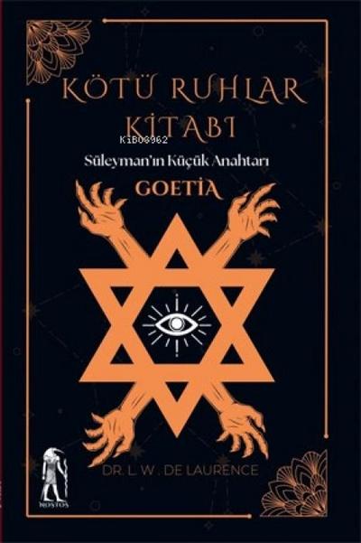 Kötü Ruhlar Kitabi - Süleymanin Kücük Anahtari Goetia
