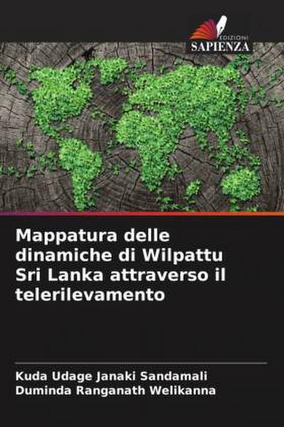 Mappatura delle dinamiche di Wilpattu Sri Lanka attraverso il telerilevamento