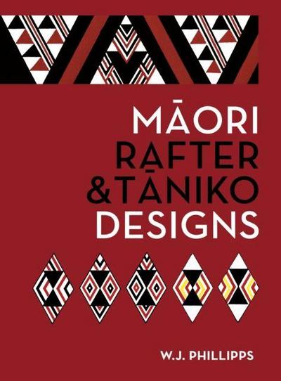 Phillipps, W: Maori Rafter & Taniko Designs