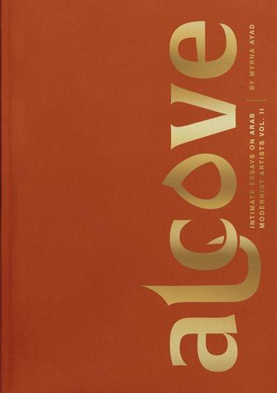 Alcove: Intimate Essays on Arab Modernist Artists