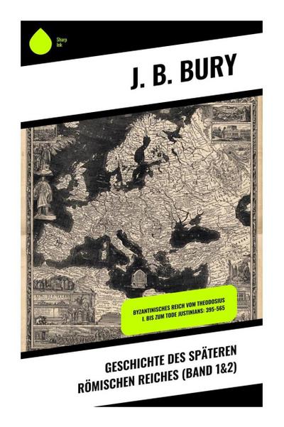 Geschichte des späteren Römischen Reiches (Band 1&2)