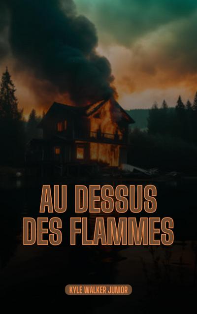 Au dessus des flammes