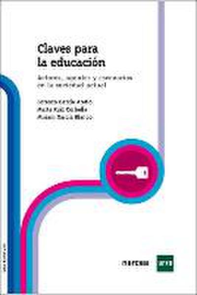Claves para la educación : actores, agentes y escenarios en la sociedad actual