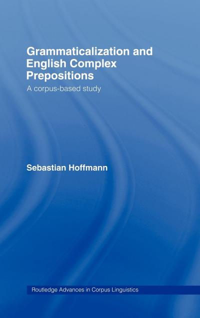Grammaticalization and English Complex Prepositions