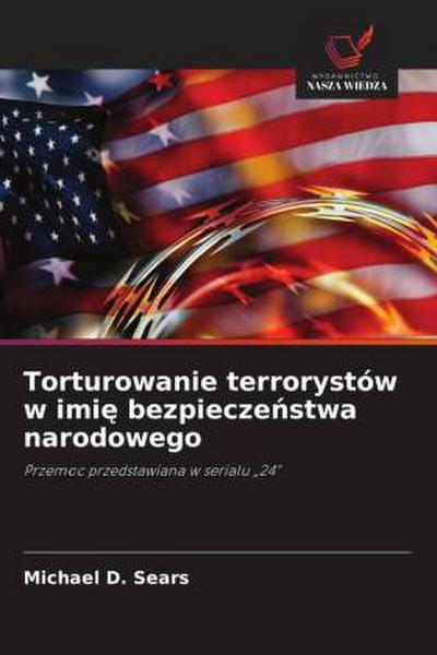 Torturowanie terrorystów w imi¿ bezpiecze¿stwa narodowego