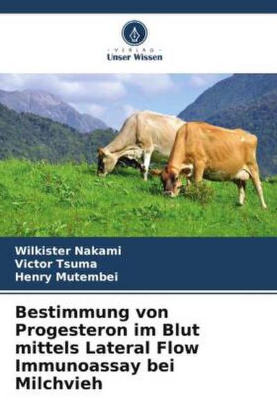 Bestimmung von Progesteron im Blut mittels Lateral Flow Immunoassay bei Milchvieh