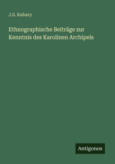 Ethnographische Beiträge zur Kenntnis des Karolinen Archipels