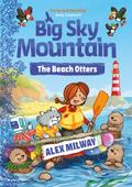 Big Sky Mountain: The Beach Otters