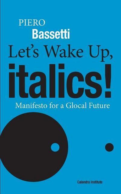 Let’s Wake Up, Italics!: Manifesto for a Global Future