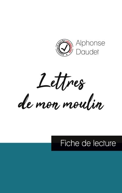 Lettres de mon moulin de Alphonse Daudet (fiche de lecture et analyse complète de l’oeuvre)