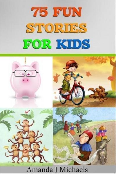 75 Fun Stories for Kids 3 to 8 Year Olds