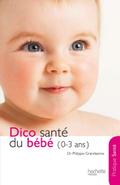 Le dico Santé du bébé (0-3 ans)