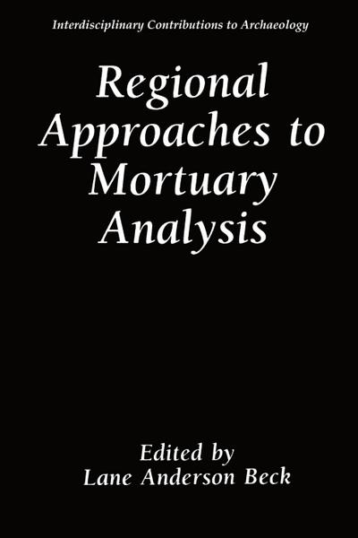 Regional Approaches to Mortuary Analysis