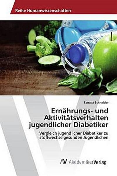 Ernährungs- und Aktivitätsverhalten jugendlicher Diabetiker