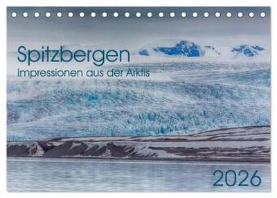 Spitzbergen - Impressionen aus der Arktis (Tischkalender 2026 DIN A5 quer), CALVENDO Monatskalender
