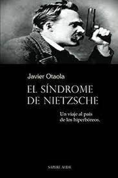 El síndrome de Nietzsche : un viaje al país de los hiperbóreos