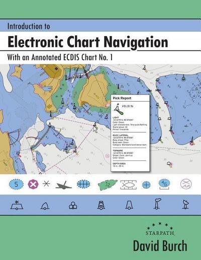 Introduction to Electronic Chart Navigation: With an Annotated ECDIS Chart No. 1