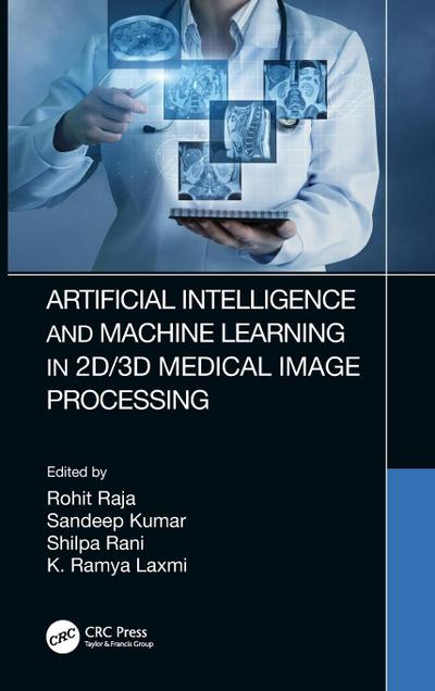 Artificial Intelligence and Machine Learning in 2D/3D Medical Image Processing