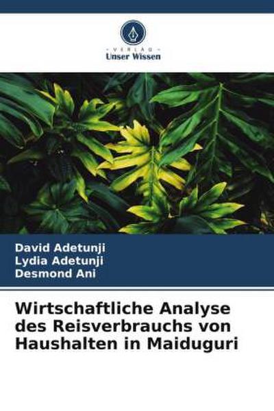 Wirtschaftliche Analyse des Reisverbrauchs von Haushalten in Maiduguri