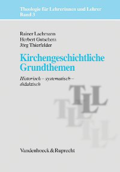 Kirchengeschichtliche Grundthemen